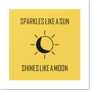 Sparkles like a sun , Shines like a moon Posters and Art